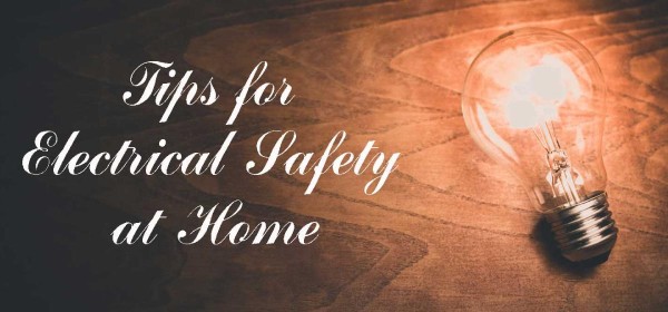 Tips for Electrical Safety at Home, from Visual Checks to Total Home Safety