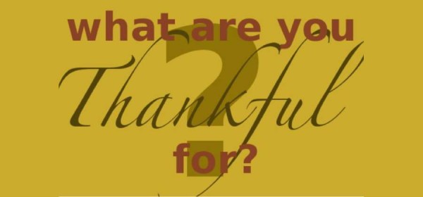 What is the One Thing You are Thankful For Today? Our Bit to #ThanksGiving