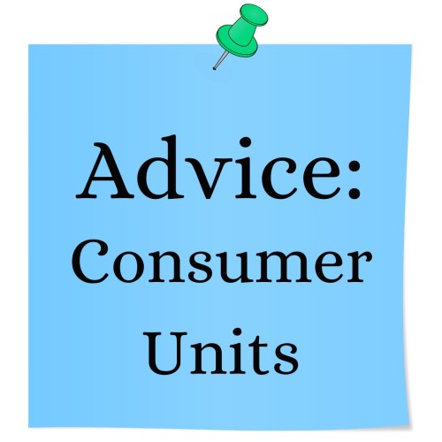 Consumer Units Advice