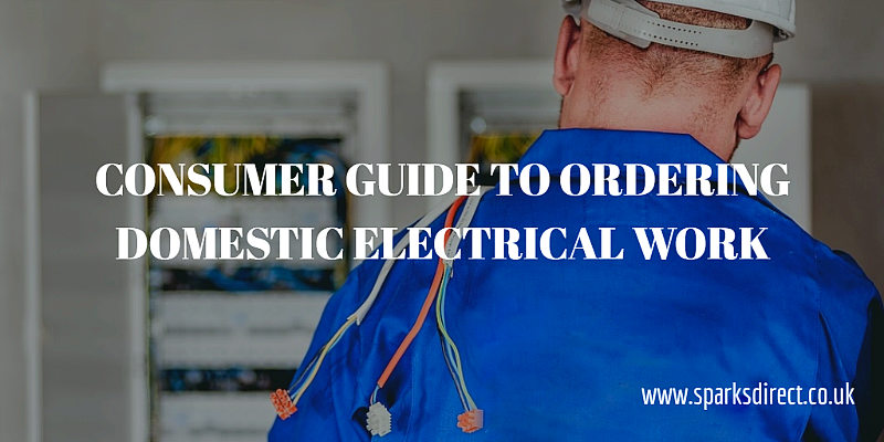 Simple Guide to Choosing an Electrician for the domestic electrical work - consumer guide to ordering domestic electrical work
