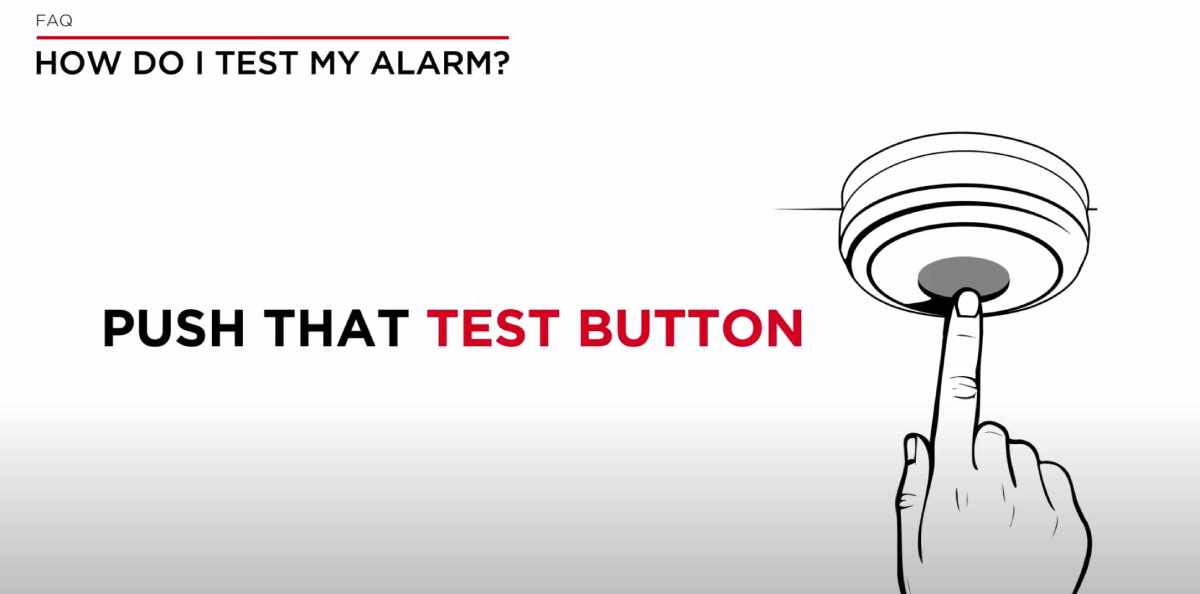 How do I test my Fire Alarm? Step 2. Press and hold the TEST button